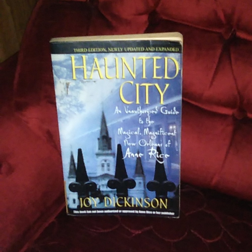 3/$25 Haunted City ~ Anne Rice's New Orleans by Joy Dickinson